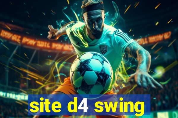 site d4 swing